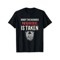 Sorry This Bearded Nurse Is Taken Funny T-Shirt - Bearded for Man Graphic Tee, Cotton Shirt for Nurses, Doctors, Couples - Classic Black Crewneck Casual Top, Couple Matching Outfit, Bold Text Design, Highquality Print, Medical Professionals