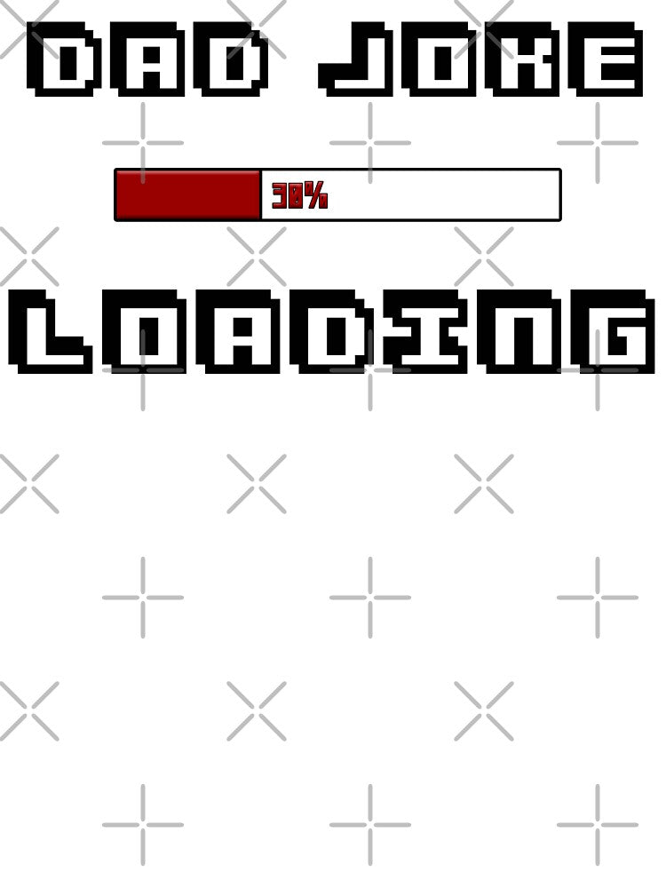 Dad joke loading by MrJArts Unisex T-shirt, Sweatshirt, Hoodie, Long Sleeve Tee