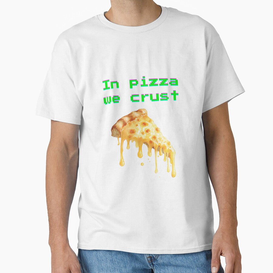 In Pizza We Crust – Retro 80s Pixel Art Pizza Illustration by EVESTUDIOART Unisex T-shirt, Sweatshirt, Hoodie, Long Sleeve Tee