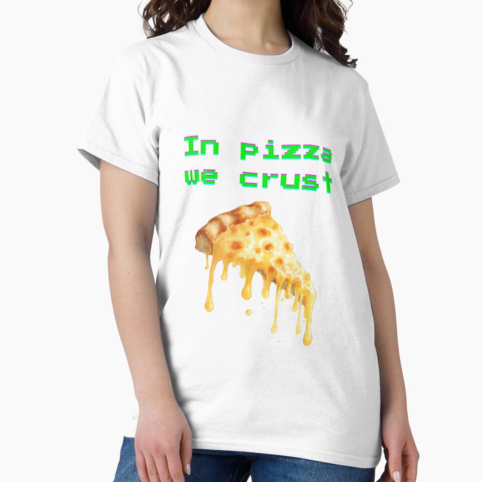 In Pizza We Crust – Retro 80s Pixel Art Pizza Illustration by EVESTUDIOART Unisex T-shirt, Sweatshirt, Hoodie, Long Sleeve Tee