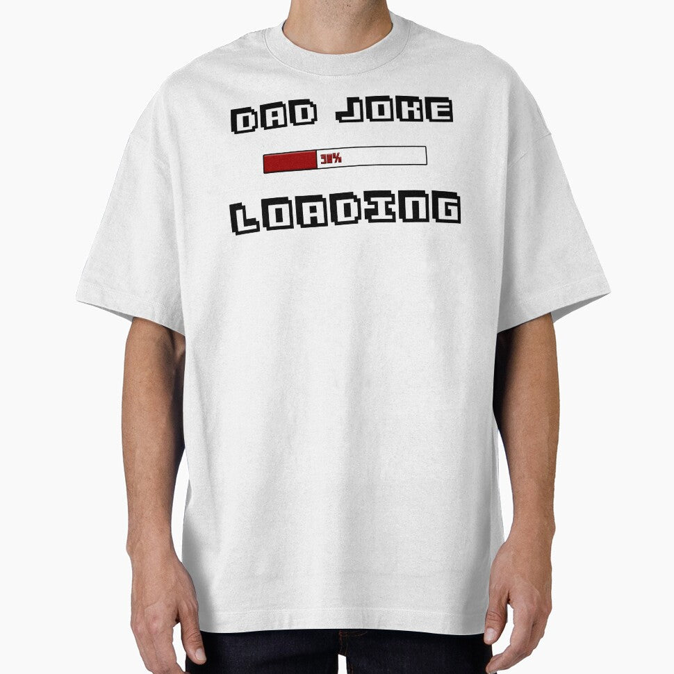 Dad joke loading by MrJArts Unisex T-shirt, Sweatshirt, Hoodie, Long Sleeve Tee