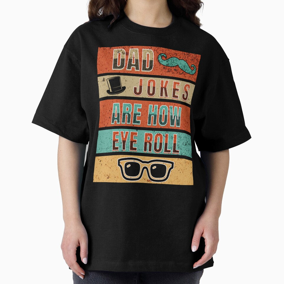 Dad Jokes Are How Eye Roll by TempoTees Unisex T-shirt, Sweatshirt, Hoodie, Long Sleeve Tee