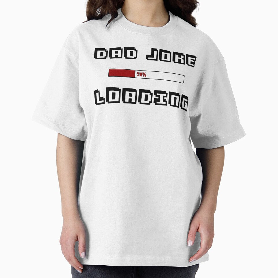 Dad joke loading by MrJArts Unisex T-shirt, Sweatshirt, Hoodie, Long Sleeve Tee
