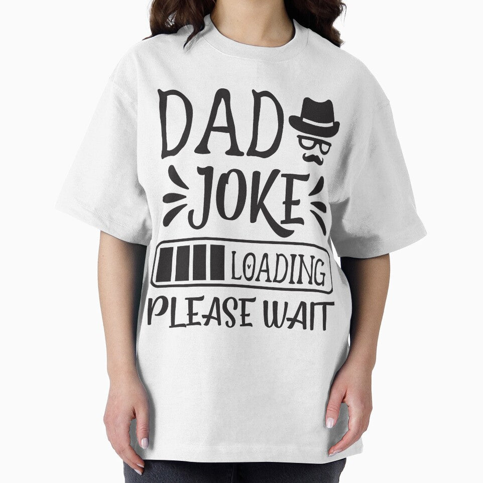 DAD JOKE LOADING PLEASE WAIT | PROGRESS BAR SLOGAN by Printoweb Unisex T-shirt, Sweatshirt, Hoodie, Long Sleeve Tee